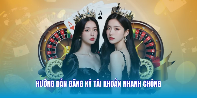 Hướng dẫn đăng ký tài khoản nhanh chóng