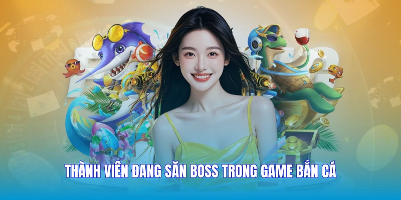 Thành viên đang săn Boss trong game bắn cá